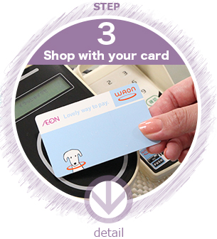 MENU:STEP 3. Shop with your card